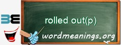 WordMeaning blackboard for rolled out(p)